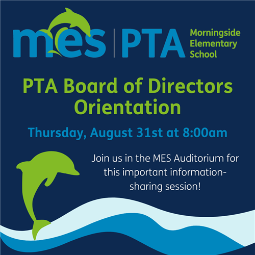 The PTA Board of Directors Orientation will be held on Thursday, August 31st at 8am in the MES Auditorium.